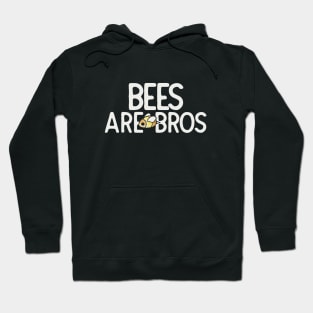 Bees are BROS Hoodie